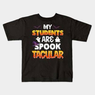 My Students Are Spooktacular Teacher Halloween Kids T-Shirt